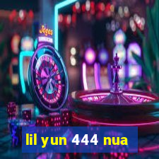 lil yun 444 nua